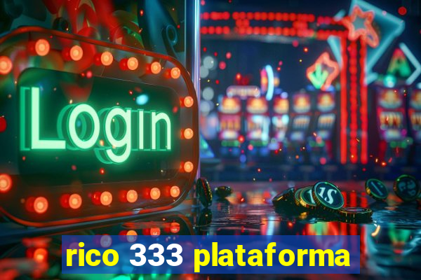 rico 333 plataforma